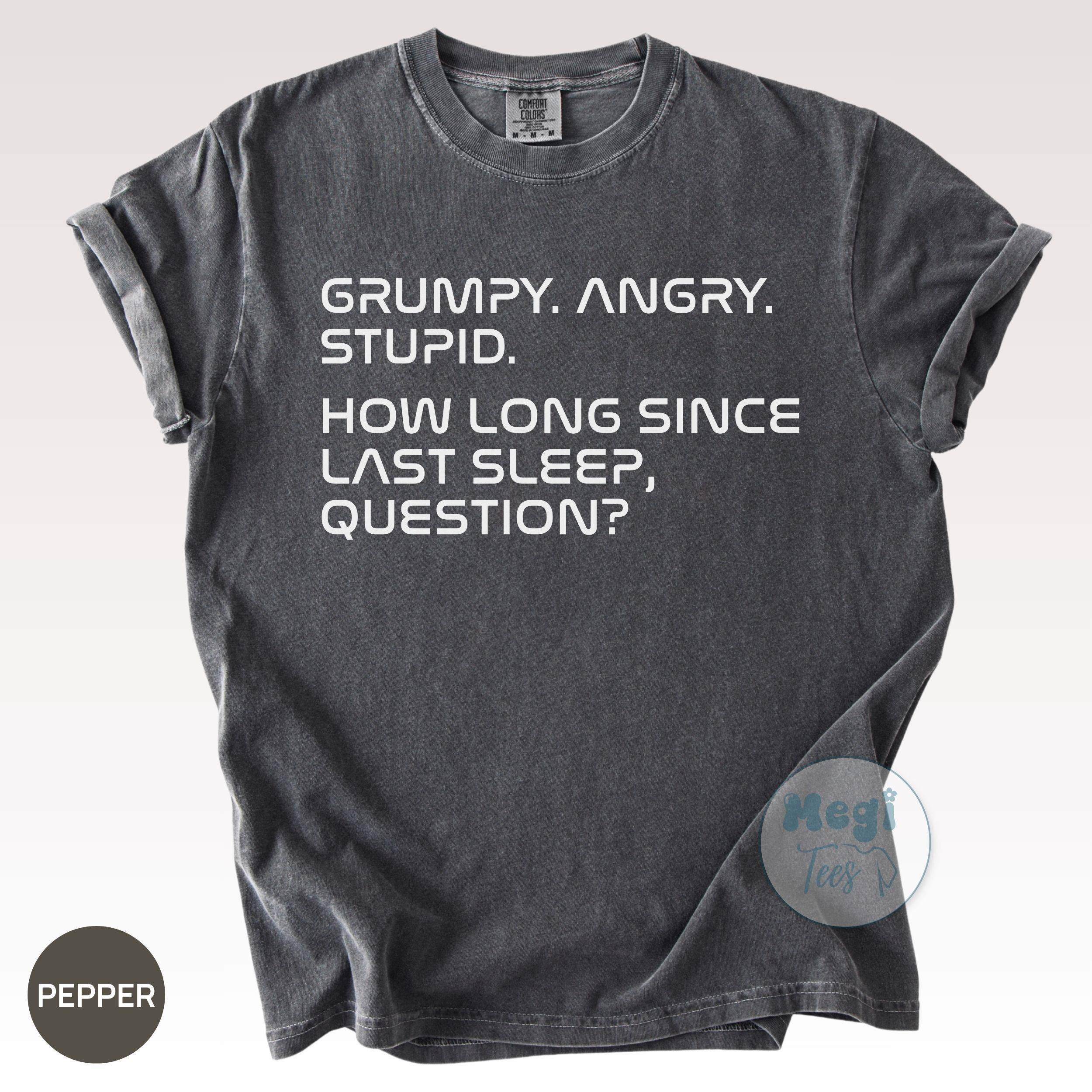 Grumpy Rocky Sci Fi Quote Shirt