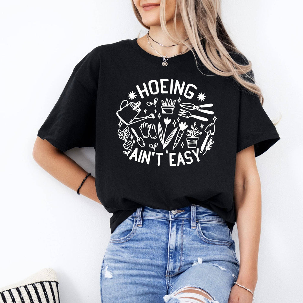 Hoeing Ain’T Easy Gardening Graphic Tee 270
