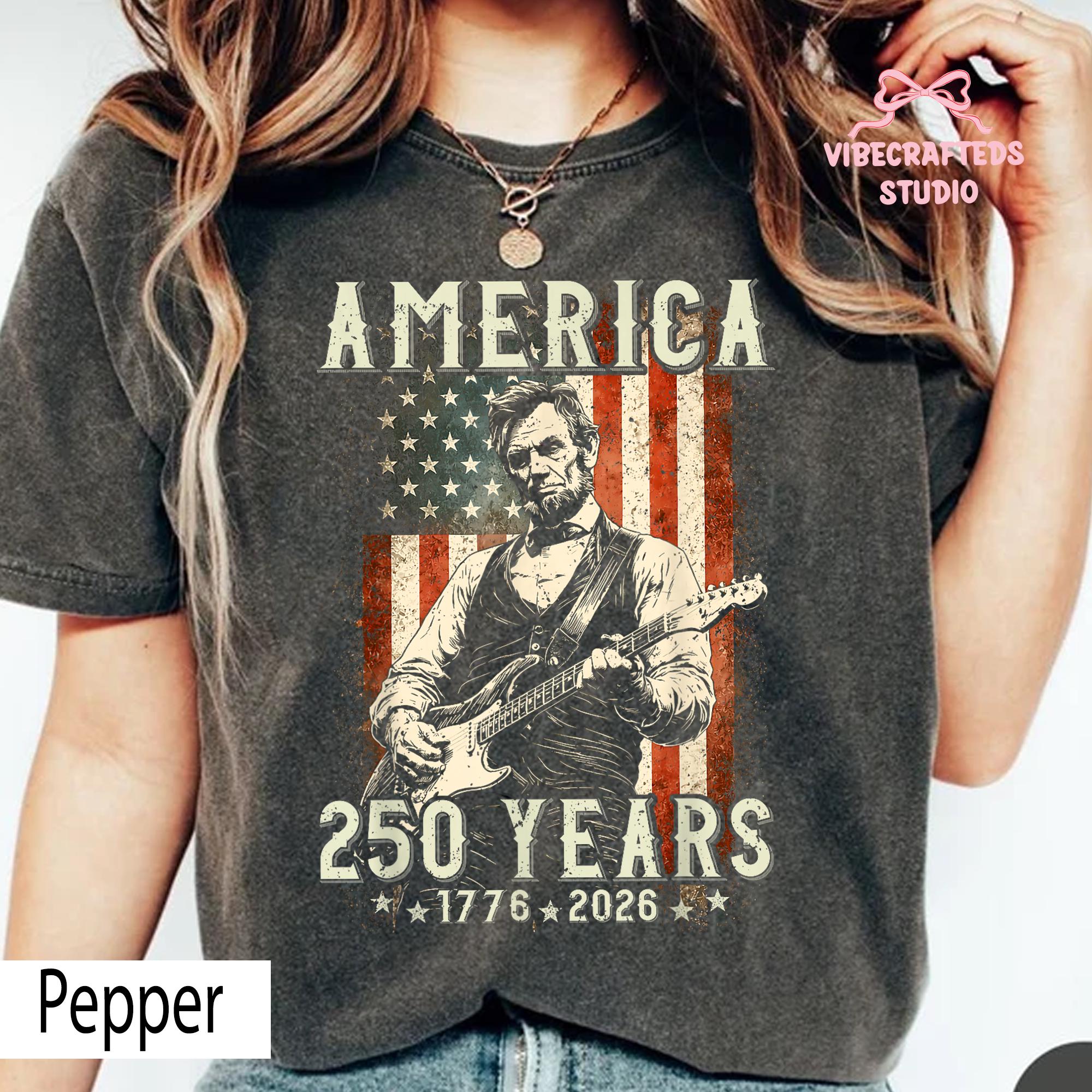Vintage Abraham Lincoln Abe Lincoln Playing Guitar 250 Years Comfort Colors Patriotic America 1776 2026 Usa 4th July Tee (2)