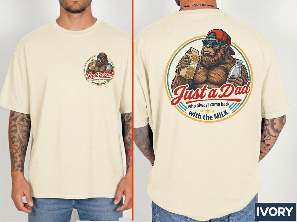 Fathers Day Dad Came Back Milk Dad Bigfoot Dad Birthday Comfort Colors Husband Tee (2)