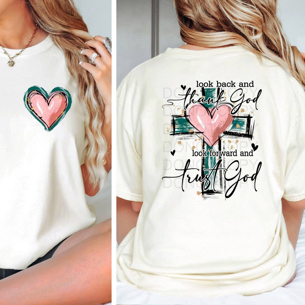 Look Back and Thank God Look Forward and Trust God Tee
