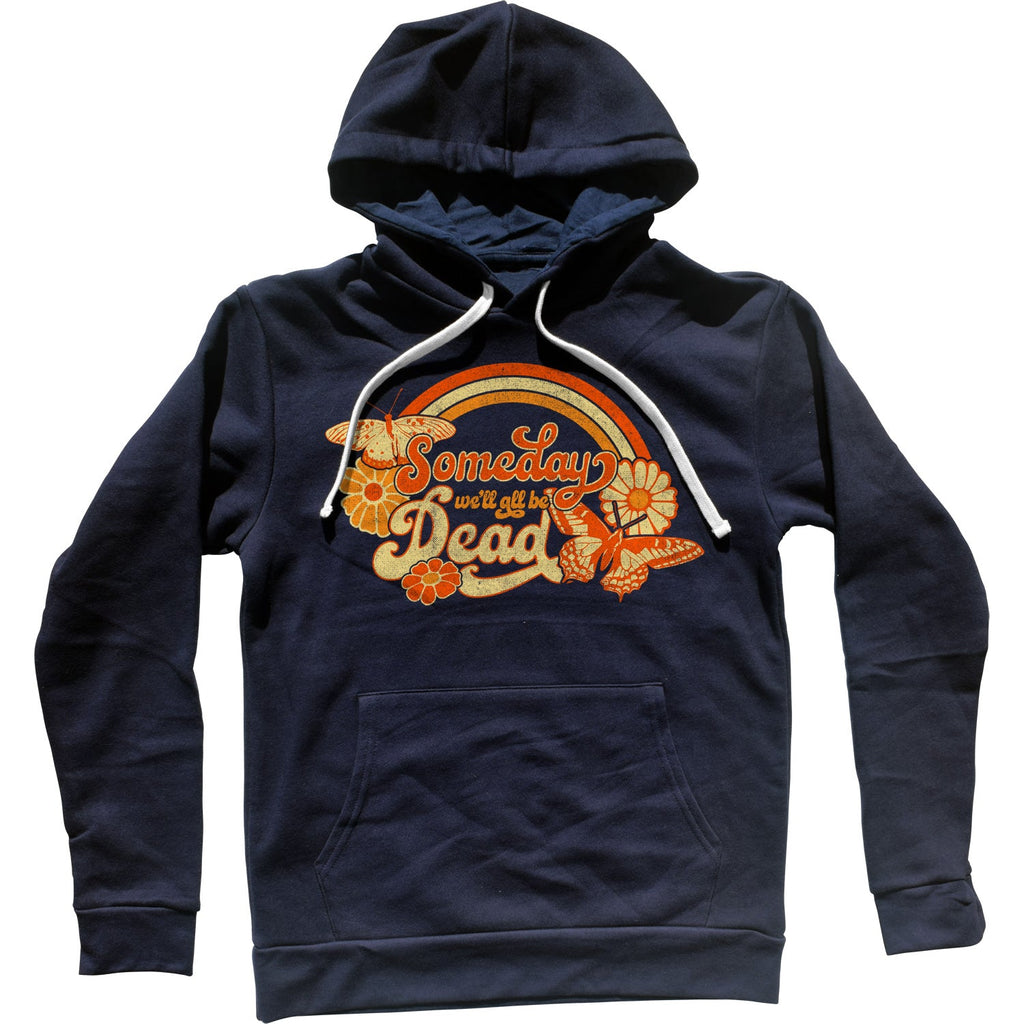 Someday We'll All Be Dead Unisex Hoodie
