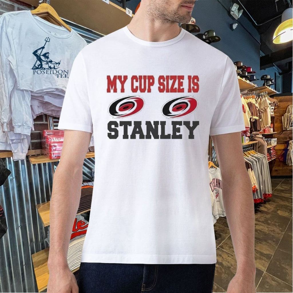 2026 Carolina Hurricanes My Cup Size Is Stanley T-shirt