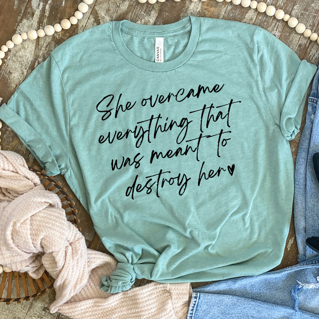 She Overcame Everything Strong Woman  Graphic Tee