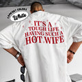 Tough Life Hot Wife Funny Husband Tee