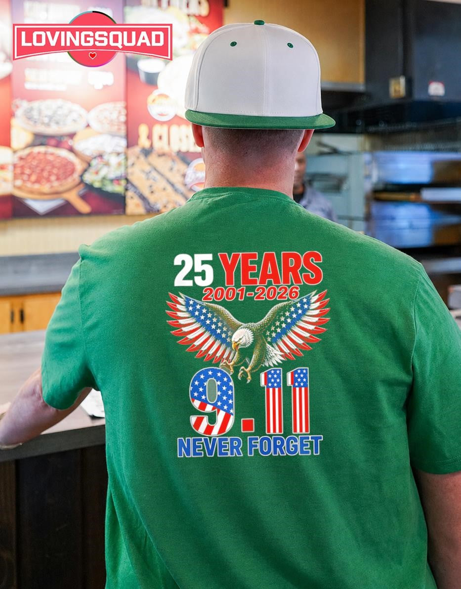 25 Years 2001-2026 911 Never Forget American Eagle shirt