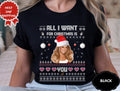 All I Want For Christmas Is You Funny Holiday T-Shirt