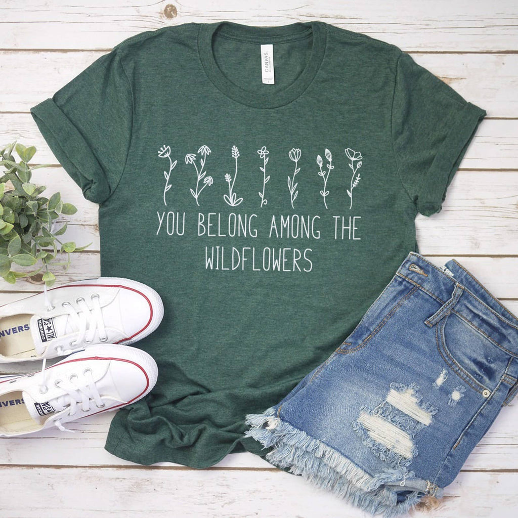 You Belong Among the Wildflowers T-Shirt