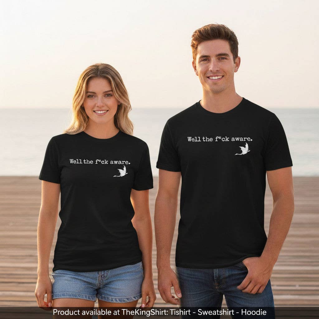 Well the Fuck Aware Shirt