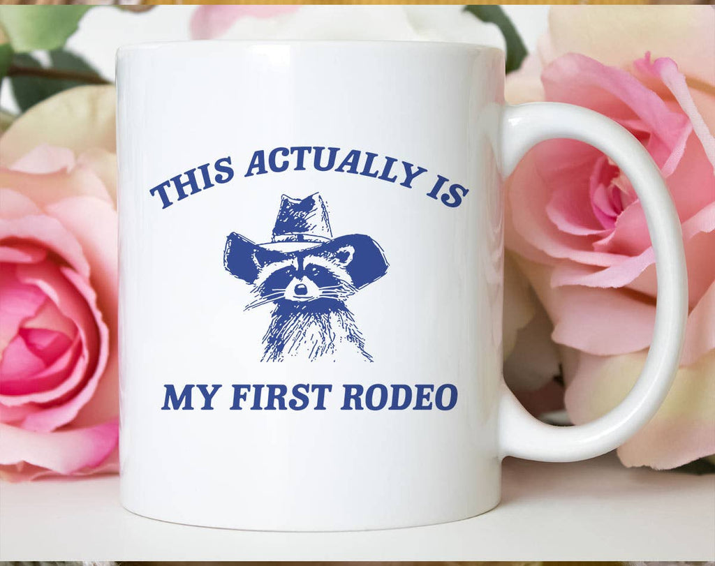 My First Rodeo Raccoon - Funny Weird Animal Coffee Mug
