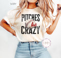 Pitches Be Crazy Sarcastic Baseball Mom Shirt