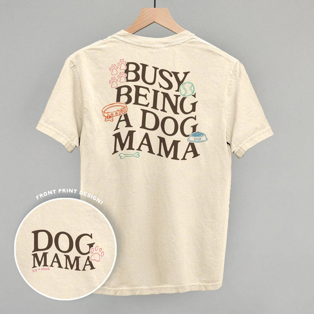 Busy Being A Dog Mama (Back Print)