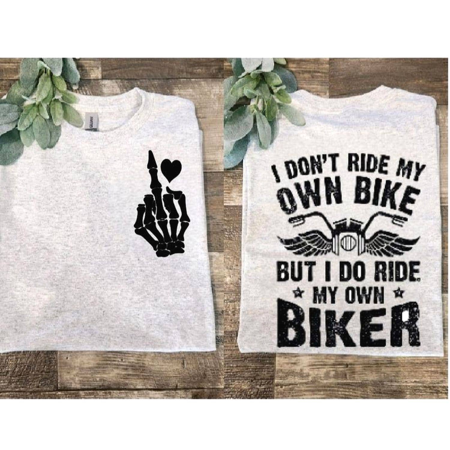 Funny Biker Shirt - I Dont Ride My Own Bike Trending