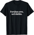Funny Latin I Could be Wrong but I Doubt it Funny Ironic Men T-Shirt