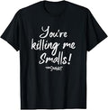 The Sandlot You're Killing Me Smalls Quote T-Shirt