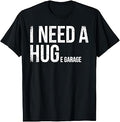 I Need A Huge Garage Funny Mechanic Car Enthusiast T-Shirt