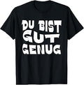 Du Bist Gut Genug German Meme Quote T-Shirt
