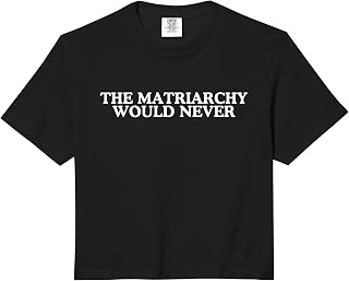 The Matriarchy Would Never Inspiring Feminist Quote Equality Comfort Colors Crop Top