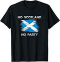 No Scotland No Party Scottish Flag Mens Womens Kids T-Shirt
