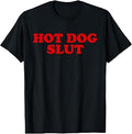 Hot Dog Slut Funny Food Lover Quote T-Shirt