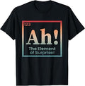 Ah The Element of Surprise Periodic Table Chemistry Science T-Shirt