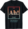 Ah The Element of Surprise Periodic Table Chemistry T-Shirt