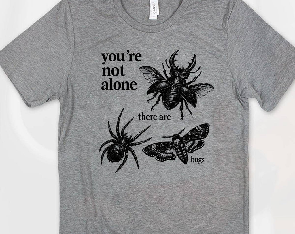 You're Not Alone, There Are Bugs Funny Vintage T-Shirt