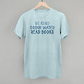 Be Kind Drink Water Read Books