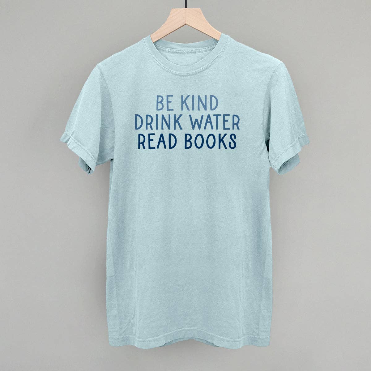 Be Kind Drink Water Read Books