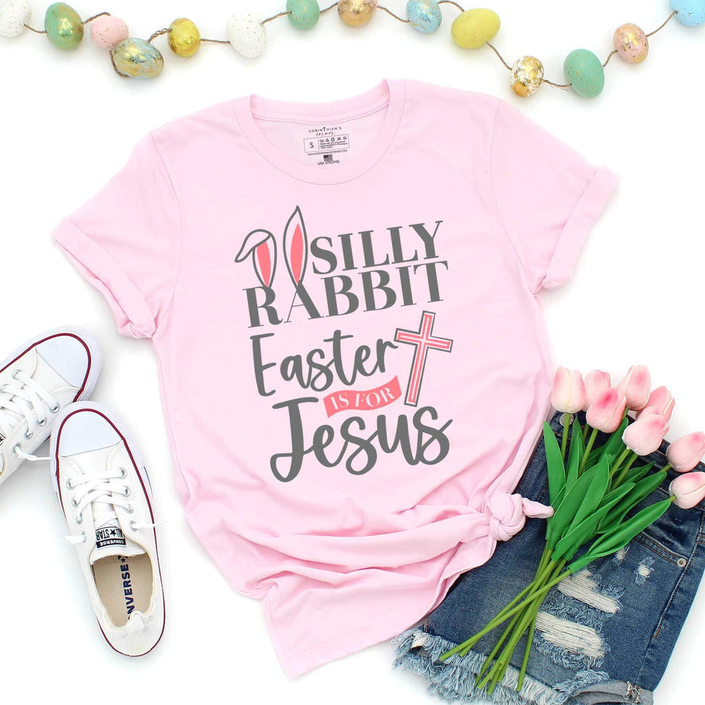 Silly Rabbit Easter Is For Jesus Graphic Tee Shirt