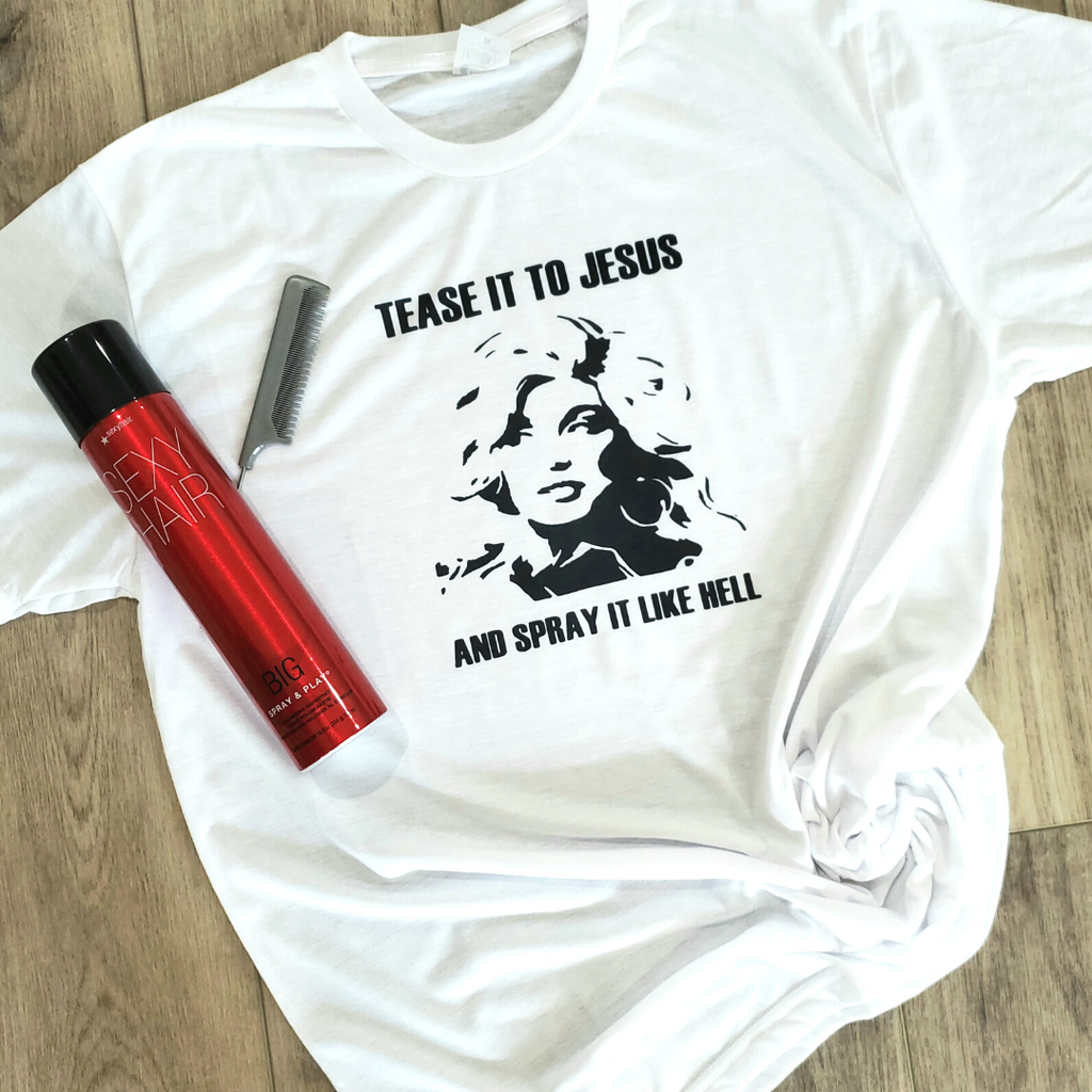 Tease It To Jesus and Spray It Like Hell Graphic Tee