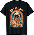 Stay Positive Funny Shark Inspiring Motivational Classic T-Shirt
