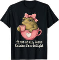 First of All Jesus Thinks I'm a Delight Toad Coffee Meme T-Shirt