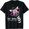Be You The World Will Adjust Cute Lover Zebra Glasses T-Shirt