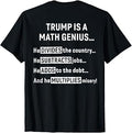 (ON Back) Trump is A Math Genius He Divides The Country T-Shirt