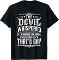 The Devil Whispered to Me Im Coming for You T-Shirt