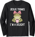 Frog Tee Jesus Thinks IÂ´m a Delight Long Sleeve T-Shirt