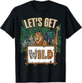 Lets Get Wild Safari Animals Wildlife Jungle Men Women Kids T-Shirt