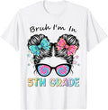 Back to School First Day Bruh Fifth 5th Grade Messy Bun Girl T-Shirt