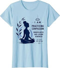 I Am Practicing Mindfulness Compassion and Loving Kindness T-Shirt