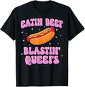 Hotdog Eatin Beef Blastin Queefs Inappropriate Men Women T-Shirt