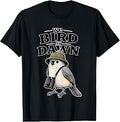 We Bird At Dawn Funny for Men Women T-Shirt