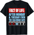 Fact of Life Calendar Says WTF Humor T-Shirt