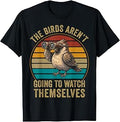 The Bird aren't Going to Watch Themselves Birdwatching Retro T-Shirt