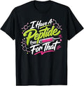 I Have A Peptide for that - Funny Medical Science Design T-Shirt