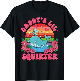 Inappropriate Funny Daddy's Lil Squirter Embarrassing Women T-Shirt