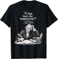 Thomas Jefferson Crap That's Due Tomorrow Humor T-Shirt