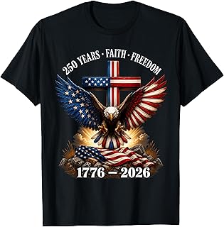 250th Anniversary USA Faith Freedom Patriotic Eagle 4th July T-Shirt