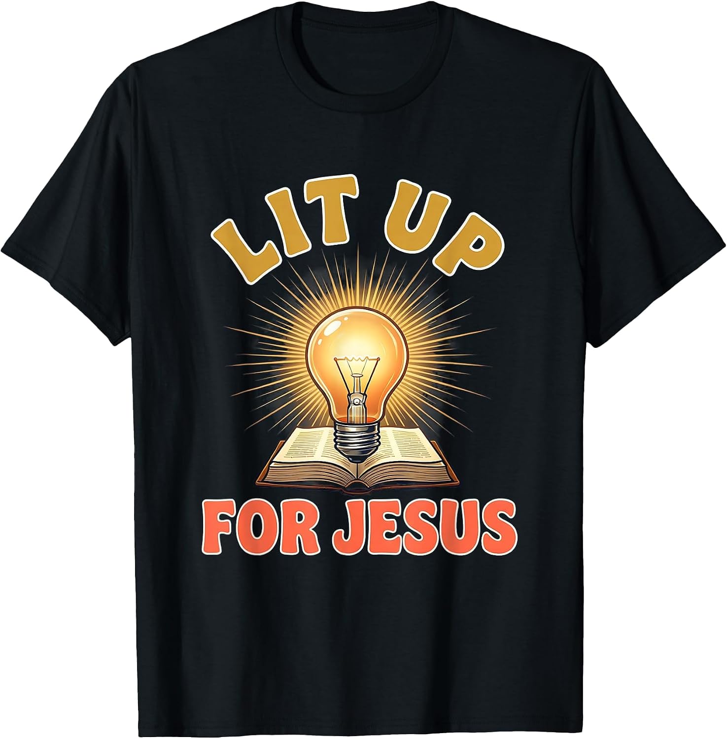 Lit Up For Jesus Glowing Christian Humor Design T-Shirt