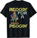 Pirate Beggin for A Peggin Funny Inappropriate Men Women T-Shirt